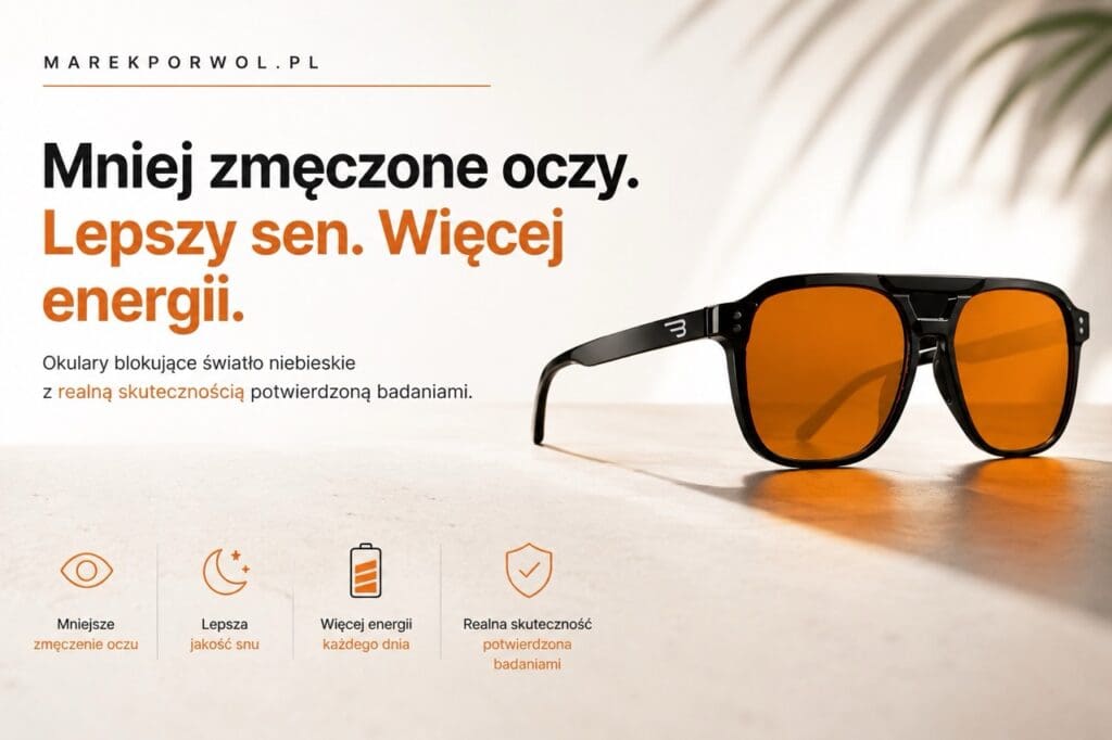 Okulary NoBlue blokujące światło niebieskie – mniej zmęczone oczy, lepszy sen i więcej energii